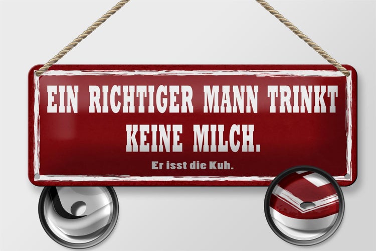 Blechschild Spruch 27x10cm richtiger Mann trinkt kein Milch Dekoration