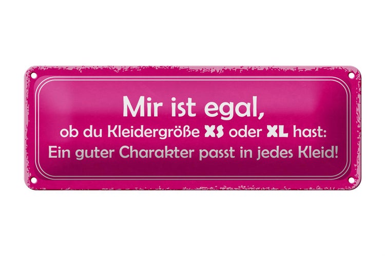 Blechschild Spruch 27x10cm egal Kleidergröße XS oder XL Dekoration