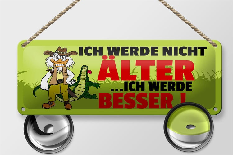 Blechschild Spruch 27x10cm Ich werde nicht älter ich werde besser Dekoration