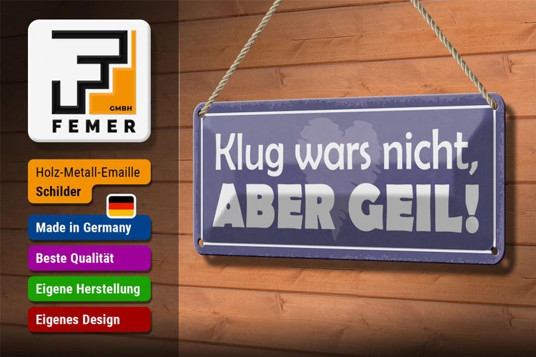 Blechschild Spruch 27x10cm klug wars nicht abedr geil Dekoration