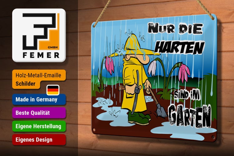 Blechschild Spruch 30x20cm nur die Harten sind im Garten