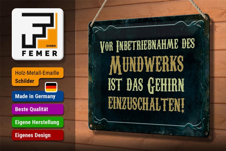 Blechschild Spruch 30x20cm vor Inbetriebnahme des Mundwerks