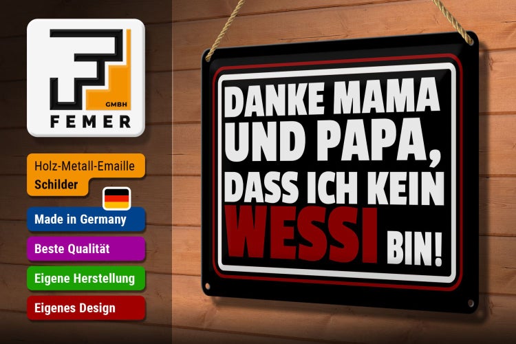 Blechschild Spruch 30x20cm Danke Mama dass ich kein Wessi