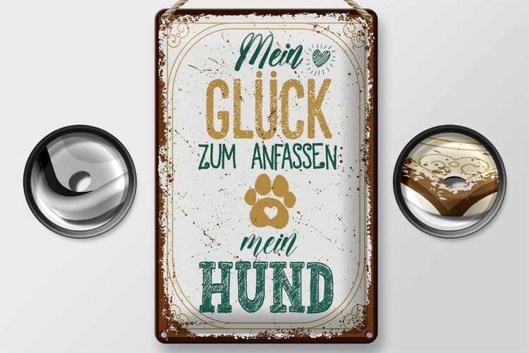 Blechschild Spruch Mein Glück zum Anfassen mein Hund 20x30cm