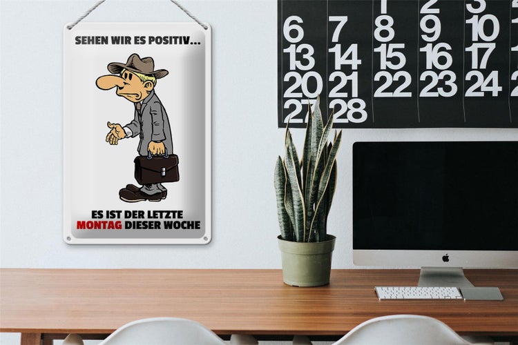 Blechschild Spruch 20x30cm letzte Montag der Woche