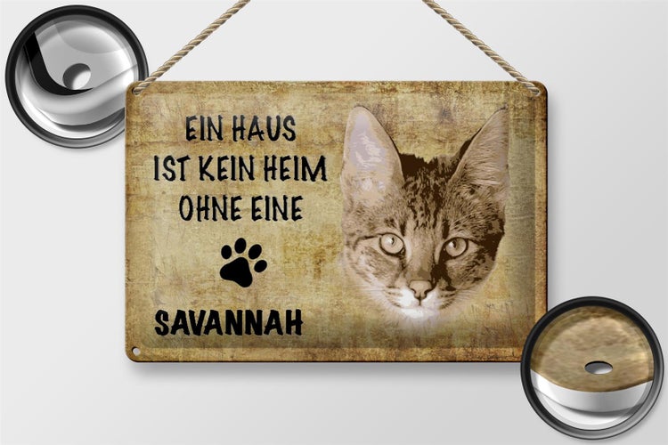 Blechschild Spruch 30x20cm Savannah Katze ohne kein Heim
