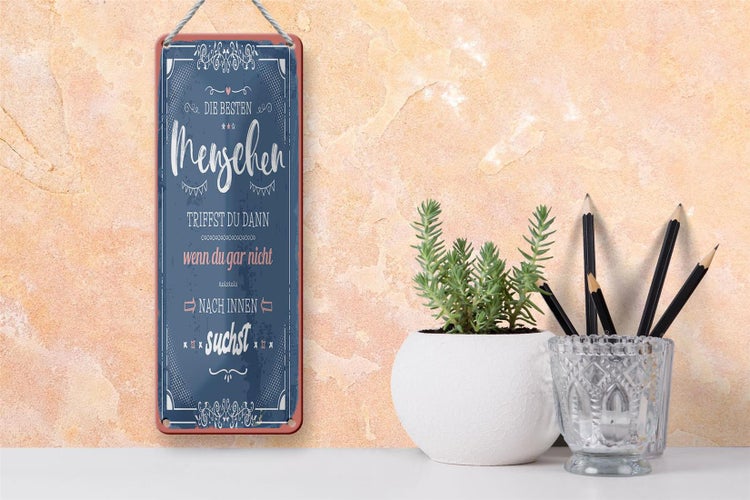 Blechschild Spruch 10x27 cm die besten Menschen triffst du Dekoration