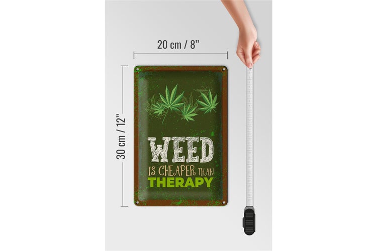 Blechschild Spruch 20x30cm Weed ist Cheaper than Therapy