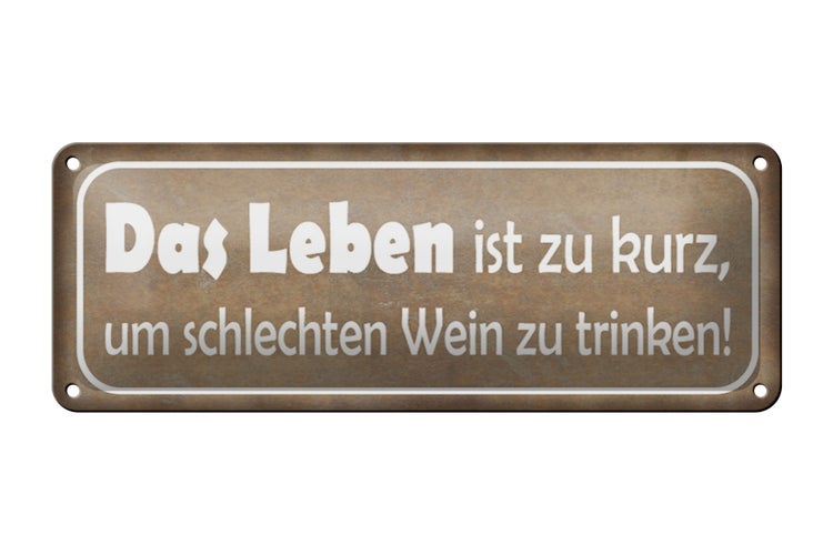 Blechschild Spruch 27x10cm Leben zu kurz um schlechten Wein Dekoration