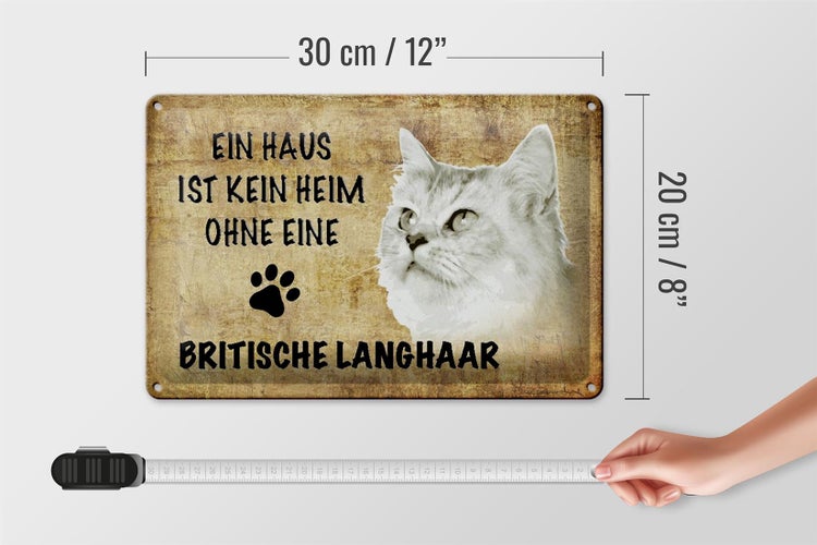 Blechschild Spruch 30x20cm britische Langhaar ohne kein Heim