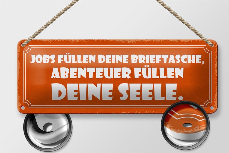 Blechschild Spruch 27x10cm Jobs Abenteuer deine Seele Dekoration