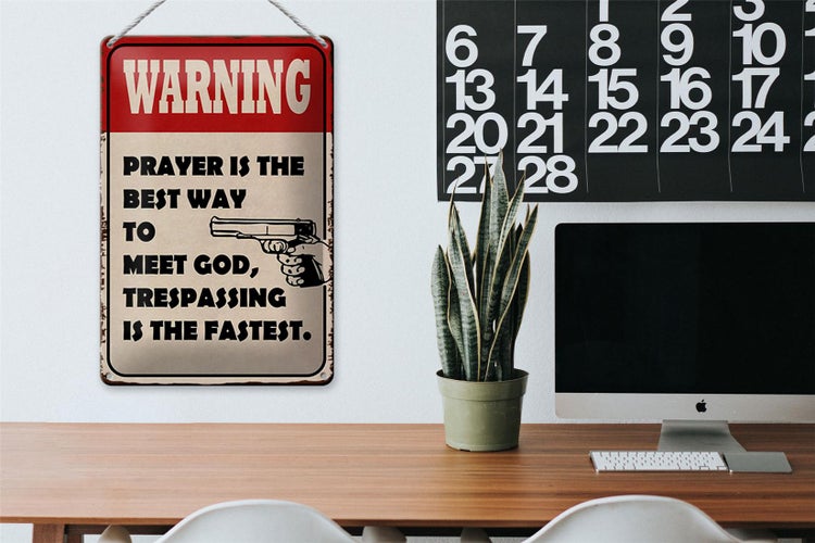 Blechschild Spruch 20x30cm warning prayer is best way to