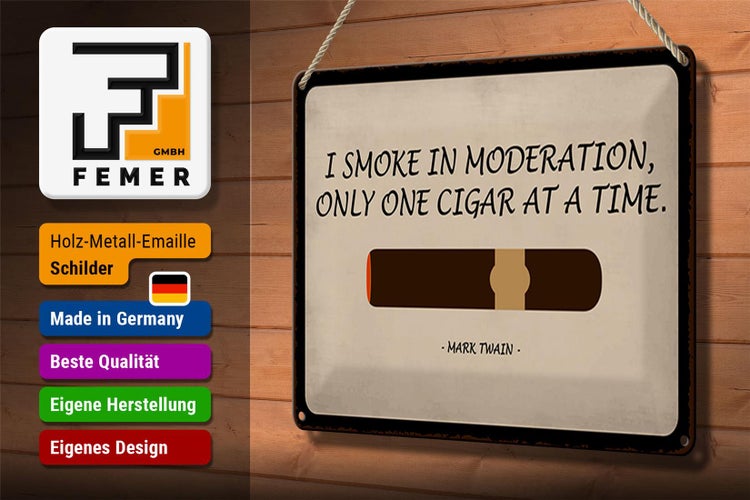 Blechschild Spruch 30x20cm i smoke in moderation only cigar
