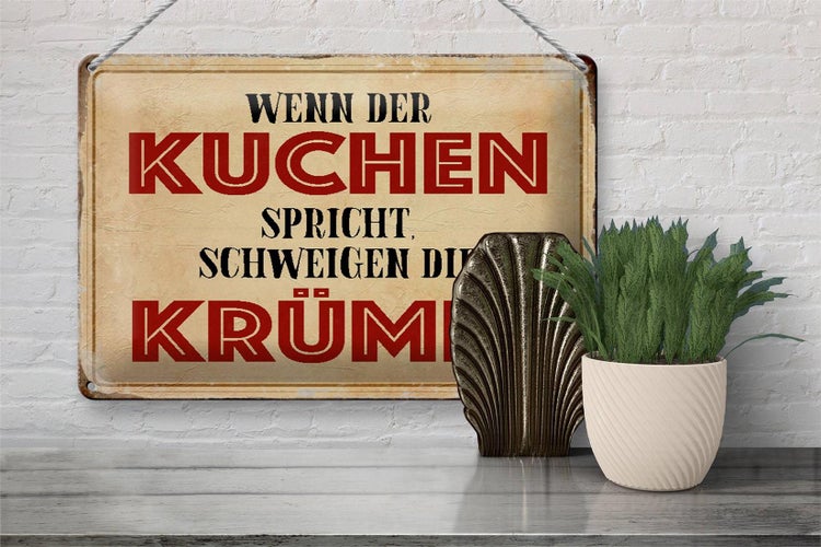 Blechschild Spruch 30x20cm wenn Kuchen spricht schweigen