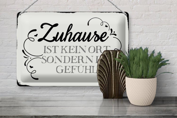 Blechschild Spruch 30x20cm Zuhause ist kein Ort sondern ein