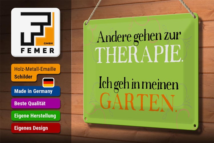 Blechschild Spruch 30x20cm andere zur Therapie ich Garten