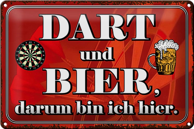 Blechschild Spruch 30x20cm Dart und Bier darum bin ich hier