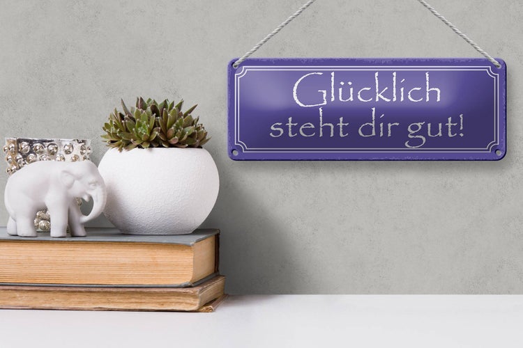 Blechschild Spruch 27x10cm glücklich steht dir gut Dekoration