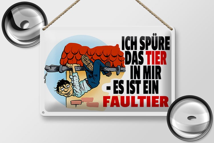 Blechschild Spruch 30x20cm spüre Tier in mir Faultier