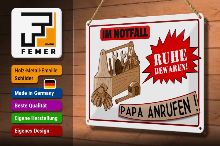 Blechschild Spruch 30x20cm Im Notfall Ruhe Papa anrufen