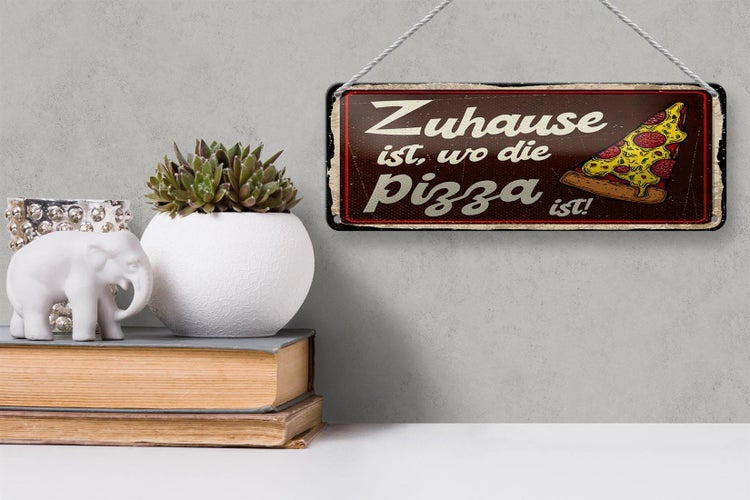 Blechschild Spruch 27x10 cm Zuhause ist, wo die Pizza ist Dekoration