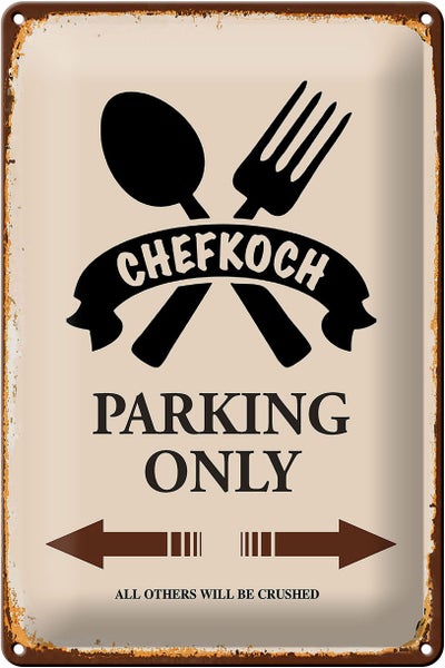 Blechschild Spruch 20x30cm Chefkoch parking only