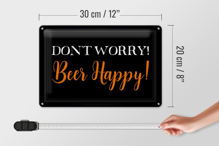 Blechschild Spruch 30x20cm Don't worry Beer happy Bier