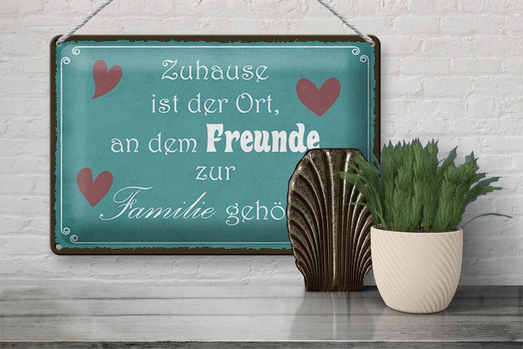 Blechschild Spruch 30x20cm Zuhause Ort Freunde zur Familie