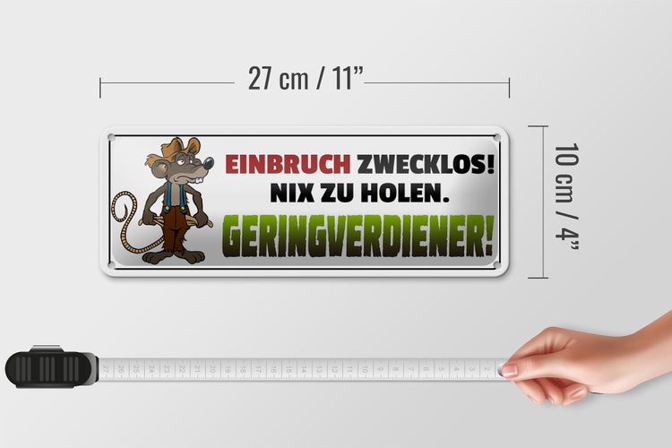 Blechschild Spruch 27x10cm Einbruch zwecklos Geringverdiener