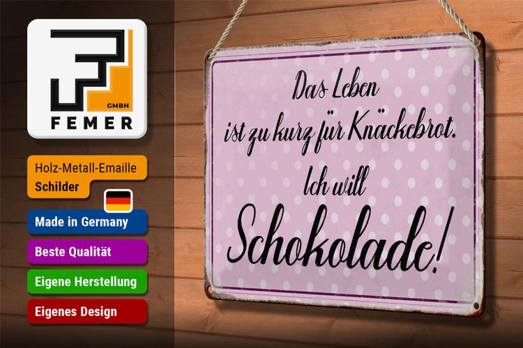 Blechschild Spruch 30x20cm Leben ist kurz will Schokolade