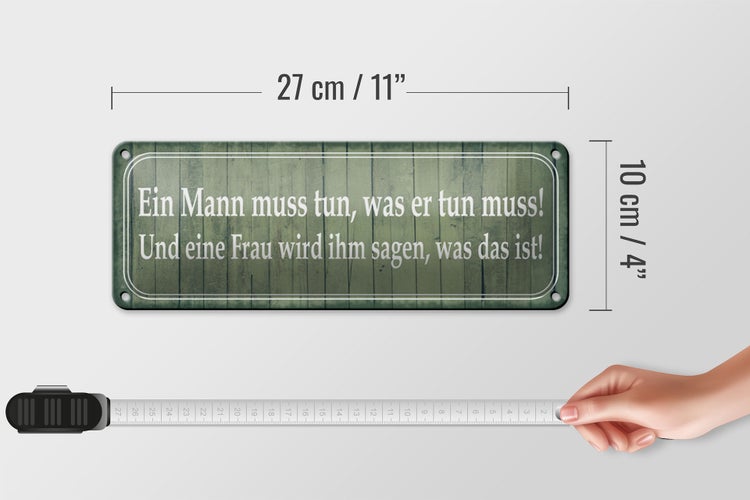Blechschild Spruch 27x10cm ein Mann muss tun Frau ihm sagen Dekoration
