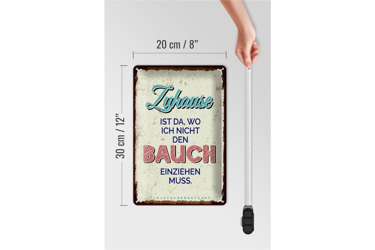 Blechschild Spruch Zuhause wo nicht Bauch einziehen 20x30cm