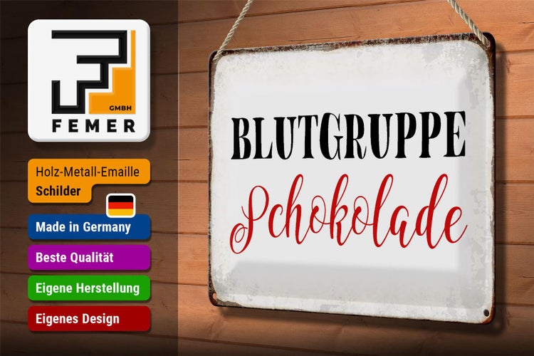 Blechschild Spruch 30x20cm Blutgruppe Schokolade