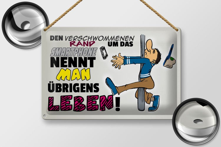 Blechschild Spruch 30x20cm Rand um Smartphone nennt Leben