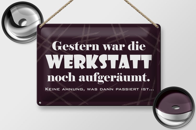 Blechschild Spruch 30x20cm Gestern war Werkstatt aufgeräumt