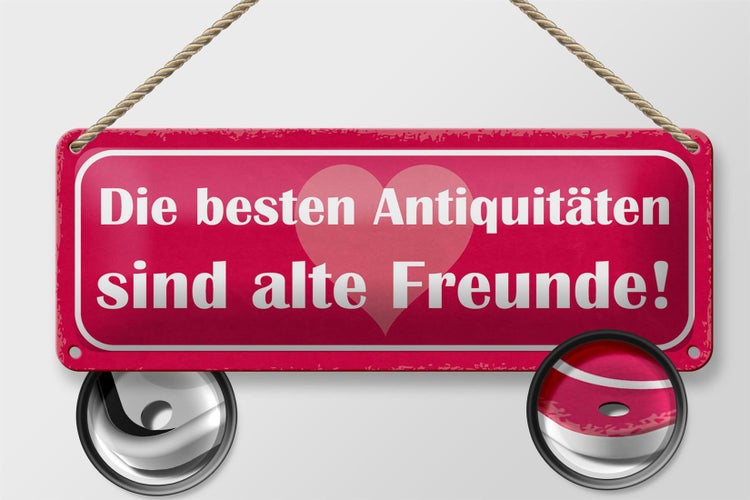 Blechschild Spruch 27x10cm alte Freunde beste Antiquitäten Dekoration