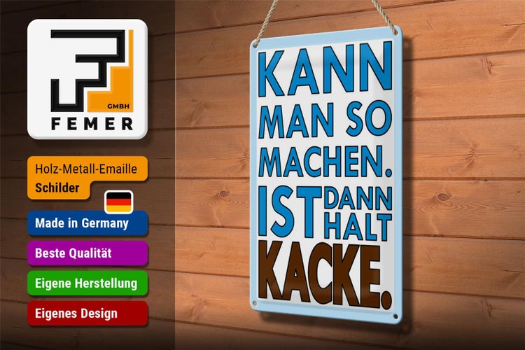 Blechschild Spruch 20x30cm  Kann man so machen