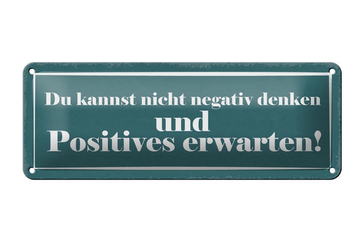 Blechschild Spruch 27x10cm negativ denken positiv erwarten Dekoration