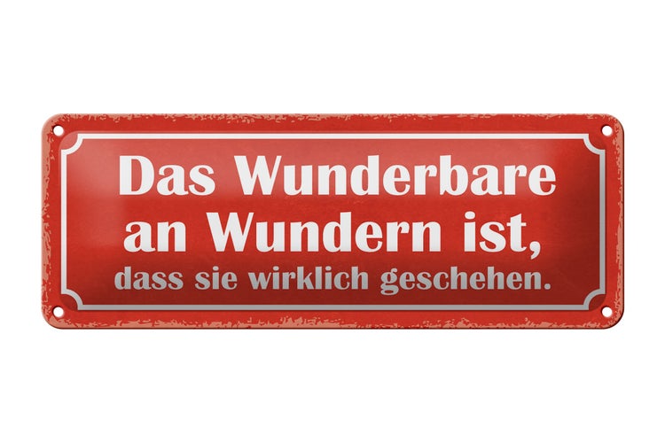 Blechschild Spruch 27x10cm das Wunderbare an Wundern ist Dekoration