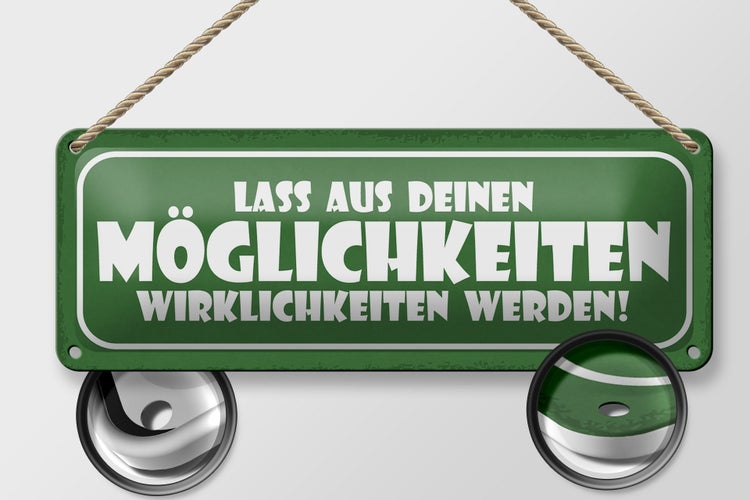 Blechschild Spruch 27x10cm aus Möglichkeiten Wirklichkeiten Dekoration