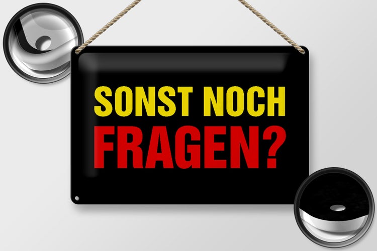 Blechschild Spruch 30x20cm sonst noch Fragen Schild