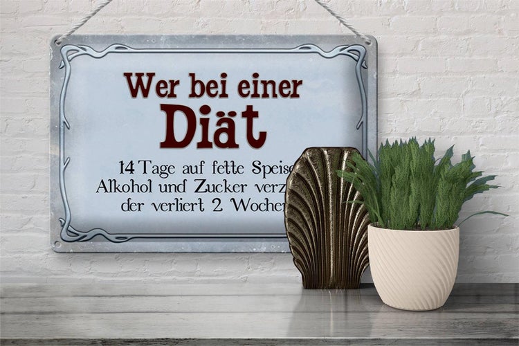 Blechschild Spruch 30x20cm wer bei Diät verliert 2 Wochen Dekoration