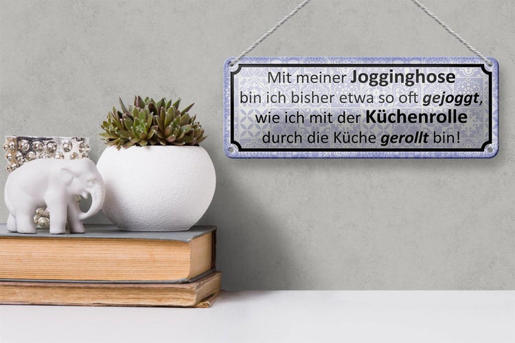 Blechschild Spruch 27x10cm mit Jogginghose wie Küchenrolle Dekoration