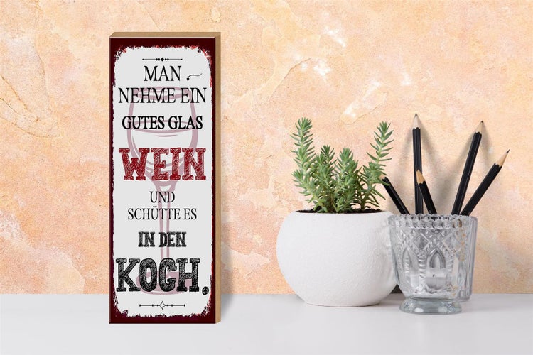 Holzschild Spruch man nehme ein gutes Glas Wein 10x27cm