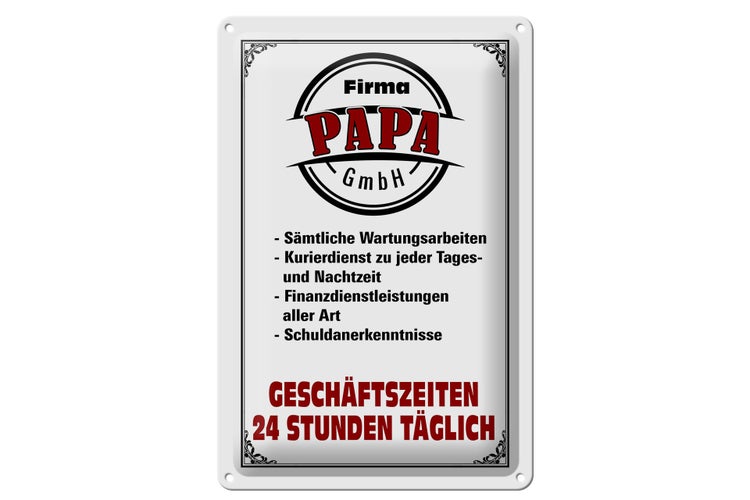 Blechschild Spruch 20x30cm Firma Papa GmbH 24 Std täglich