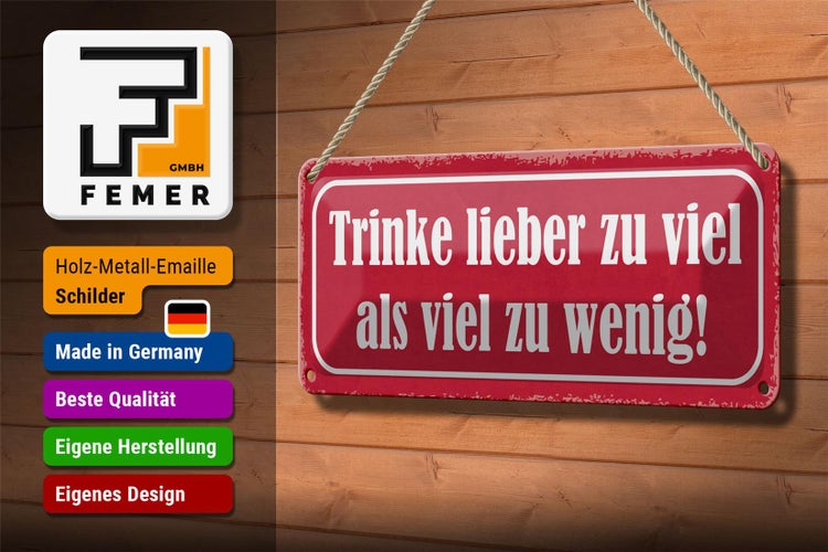 Blechschild Spruch 27x10cm trinke lieber zu viel als wenig Dekoration