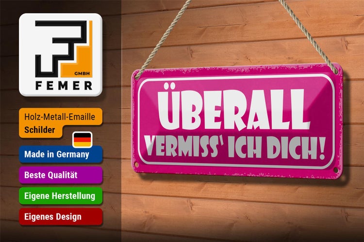 Blechschild Spruch 27x10cm überall vermisse ich dich Dekoration