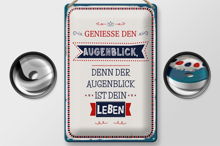 Blechschild Spruch 20x30cm denn der Augenblick ist dein Leben