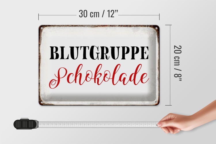Blechschild Spruch 30x20cm Blutgruppe Schokolade