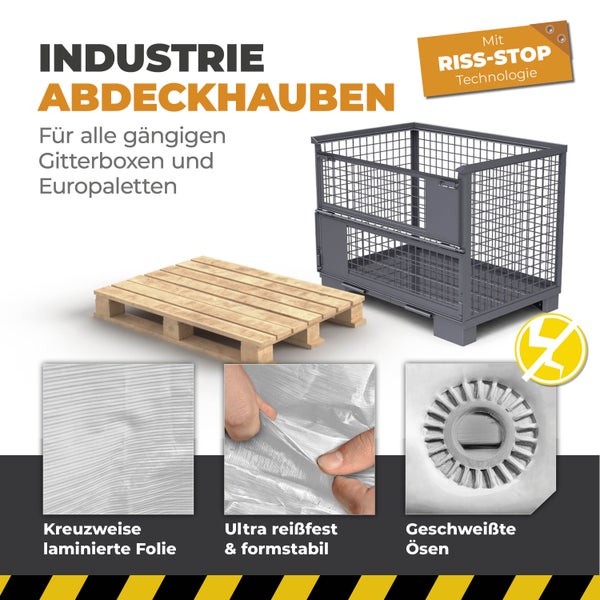 Industrie-Abdeckhauben für Gitterboxen und Europaletten mit Riss-Stop-Technologie, reißfester kreuzweise laminierter Folie und geschweißten Ösen.